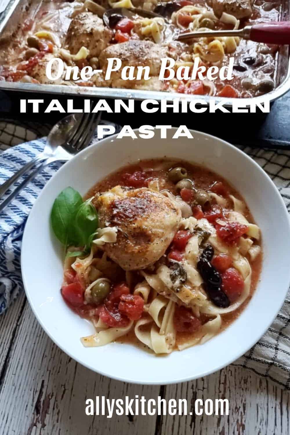 one-pan baked italian chicken pasta | italian chicken pasta